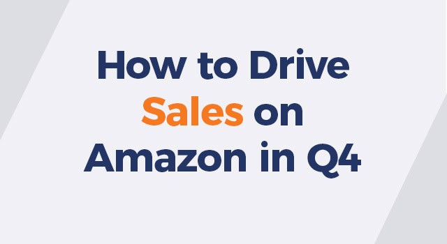 How To Drive Sales On Amazon In Q4